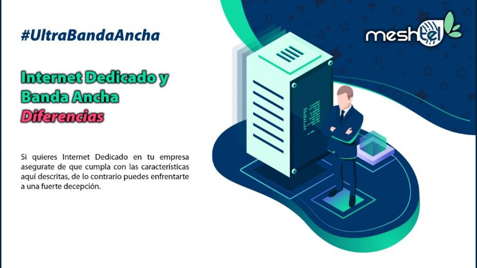 Internet dedicado y Banda Ancha - Diferencias